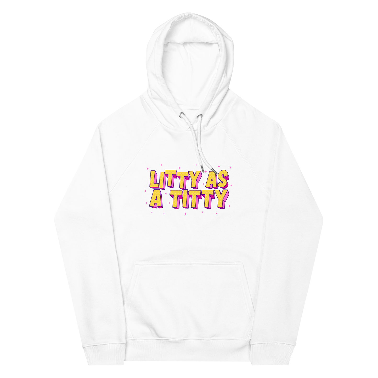 LITTY AS A TITTY HOODIE